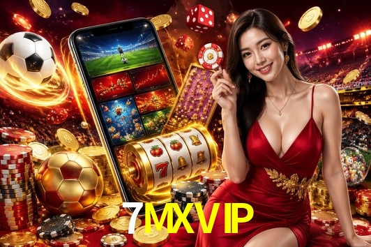 7MXVIP gaming platform